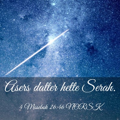 Picture 03 - 4 Mosebok 26:46 NORSK - Asers datter hette - Bible Verse Picture