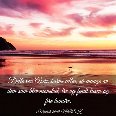 Picture 03 - 4 Mosebok 26:47 NORSK - Dette var Asers barns ætter, så mange av dem - Bible Verse Picture