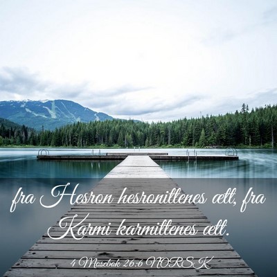 Picture 03 - 4 Mosebok 26:6 NORSK - fra Hesron hesronittenes ætt, fra Karmi - Bible Verse Picture