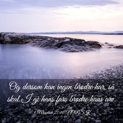 Picture 03 - 4 Mosebok 27:10 NORSK - Og dersom han ingen brødre har, så skal I gi - Bible Verse Picture