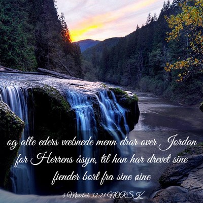 Picture 03 - 4 Mosebok 32:21 NORSK - og alle eders væbnede menn drar over Jordan for - Bible Verse Picture