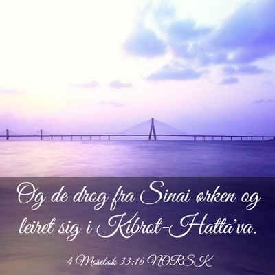 Picture 03 - 4 Mosebok 33:16 NORSK - Og de drog fra Sinai ørken og leiret sig i - Bible Verse Picture