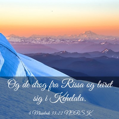 Picture 03 - 4 Mosebok 33:22 NORSK - Og de drog fra Rissa og leiret sig i - Bible Verse Picture