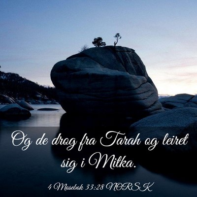 Picture 03 - 4 Mosebok 33:28 NORSK - Og de drog fra Tarah og leiret sig i - Bible Verse Picture