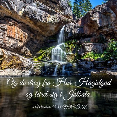 Picture 03 - 4 Mosebok 33:33 NORSK - Og de drog fra Hor-Hagidgad og leiret sig i - Bible Verse Picture