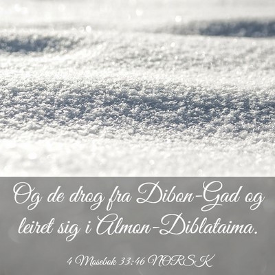 Picture 03 - 4 Mosebok 33:46 NORSK - Og de drog fra Dibon-Gad og leiret sig i - Bible Verse Picture