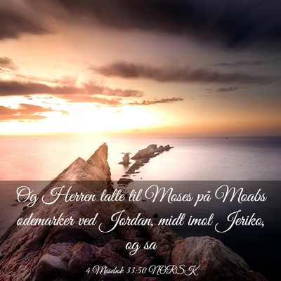 Picture 03 - 4 Mosebok 33:50 NORSK - Og Herren talte til Moses på Moabs ødemarker - Bible Verse Picture