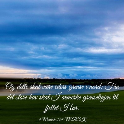 Picture 03 - 4 Mosebok 34:7 NORSK - Og dette skal være eders grense i nord: Fra det - Bible Verse Picture