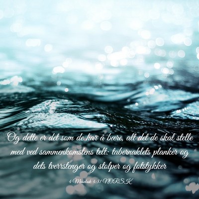 Picture 03 - 4 Mosebok 4:31 NORSK - Og dette er det som de har å bære, alt det de - Bible Verse Picture