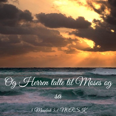 Picture 03 - 4 Mosebok 5:1 NORSK - Og Herren talte til Moses og - Bible Verse Picture