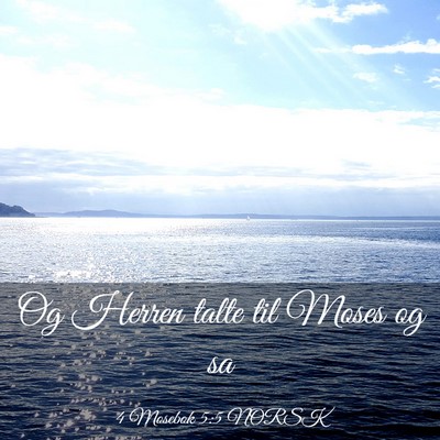 Picture 03 - 4 Mosebok 5:5 NORSK - Og Herren talte til Moses og - Bible Verse Picture