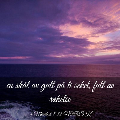 Picture 03 - 4 Mosebok 7:32 NORSK - en skål av gull på ti sekel, full av - Bible Verse Picture