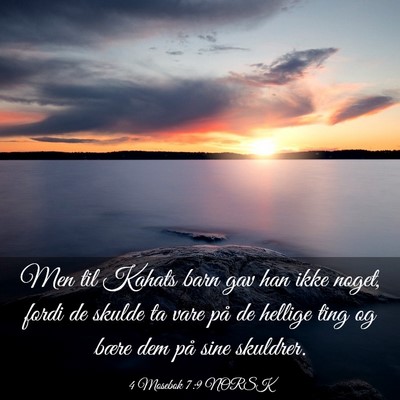 Picture 03 - 4 Mosebok 7:9 NORSK - Men til Kahats barn gav han ikke noget, fordi de - Bible Verse Picture