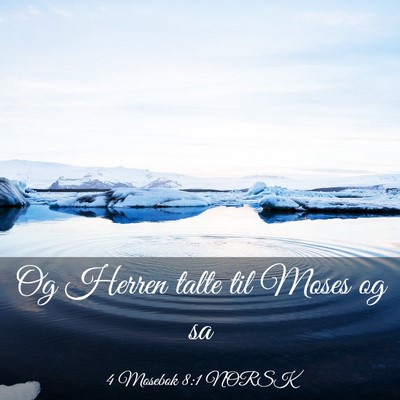 Picture 03 - 4 Mosebok 8:1 NORSK - Og Herren talte til Moses og - Bible Verse Picture