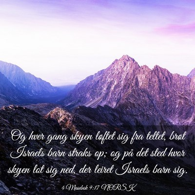 Picture 03 - 4 Mosebok 9:17 NORSK - Og hver gang skyen løftet sig fra teltet, brøt - Bible Verse Picture