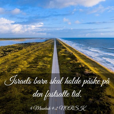 Picture 03 - 4 Mosebok 9:2 NORSK - Israels barn skal holde påske på den fastsatte - Bible Verse Picture