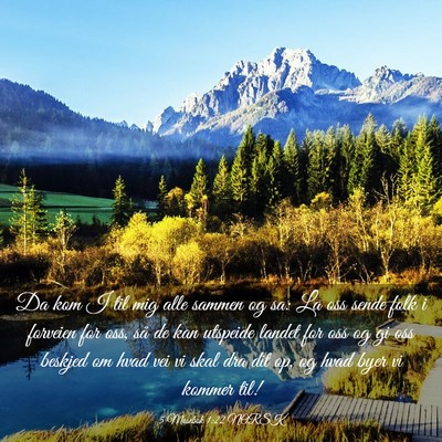 Picture 03 - 5 Mosebok 1:22 NORSK - Da kom I til mig alle sammen og sa: La oss sende - Bible Verse Picture