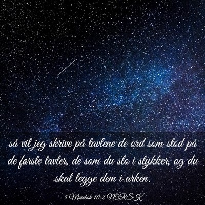 Picture 03 - 5 Mosebok 10:2 NORSK - så vil jeg skrive på tavlene de ord som stod - Bible Verse Picture