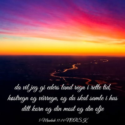 Picture 03 - 5 Mosebok 11:14 NORSK - da vil jeg gi eders land regn i rette tid, - Bible Verse Picture
