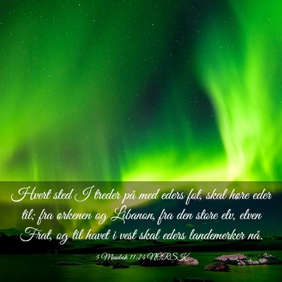 Picture 03 - 5 Mosebok 11:24 NORSK - Hvert sted I treder på med eders fot, skal høre - Bible Verse Picture