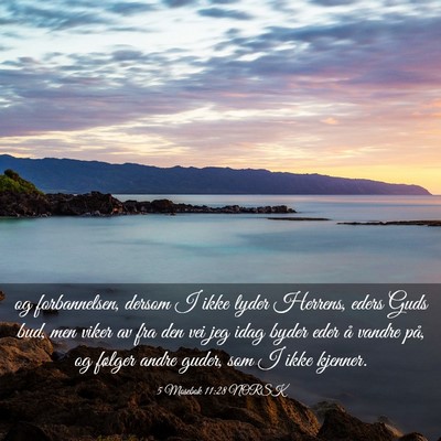 Picture 03 - 5 Mosebok 11:28 NORSK - og forbannelsen, dersom I ikke lyder Herrens, - Bible Verse Picture