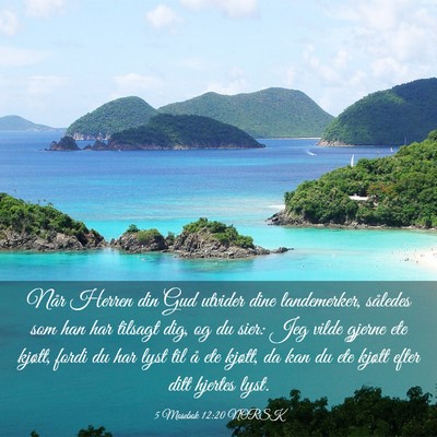 Picture 03 - 5 Mosebok 12:20 NORSK - Når Herren din Gud utvider dine landemerker, - Bible Verse Picture