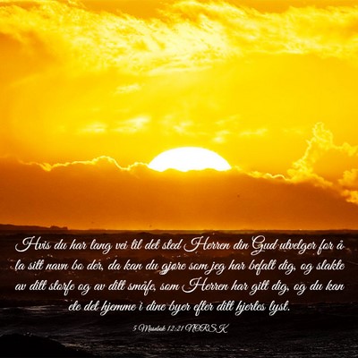 Picture 03 - 5 Mosebok 12:21 NORSK - Hvis du har lang vei til det sted Herren din Gud - Bible Verse Picture