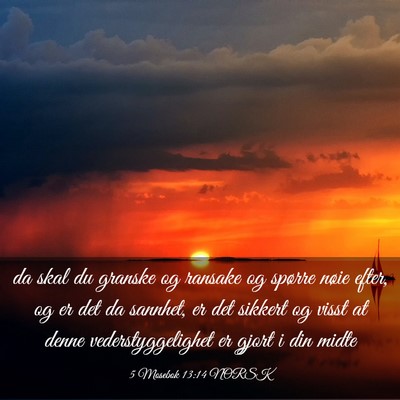 Picture 03 - 5 Mosebok 13:14 NORSK - da skal du granske og ransake og spørre nøie - Bible Verse Picture