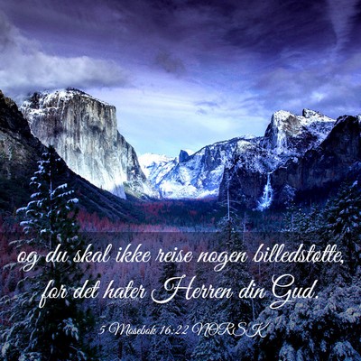 Picture 03 - 5 Mosebok 16:22 NORSK - og du skal ikke reise nogen billedstøtte, for - Bible Verse Picture