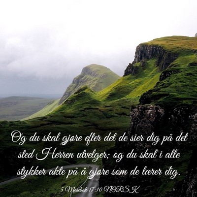 Picture 03 - 5 Mosebok 17:10 NORSK - Og du skal gjøre efter det de sier dig på det - Bible Verse Picture