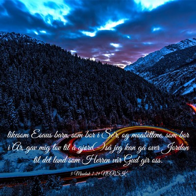 Picture 03 - 5 Mosebok 2:29 NORSK - likesom Esaus barn, som bor i Se'r, og - Bible Verse Picture