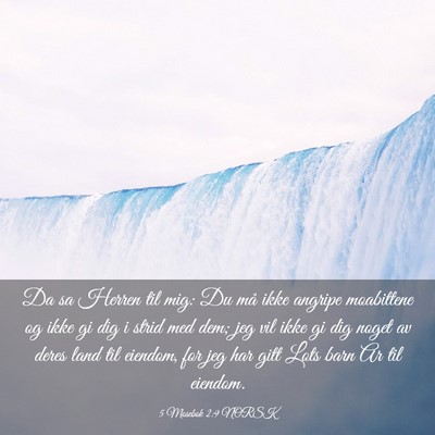 Picture 03 - 5 Mosebok 2:9 NORSK - Da sa Herren til mig: Du må ikke angripe - Bible Verse Picture