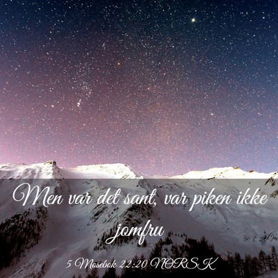 Picture 03 - 5 Mosebok 22:20 NORSK - Men var det sant, var piken ikke - Bible Verse Picture