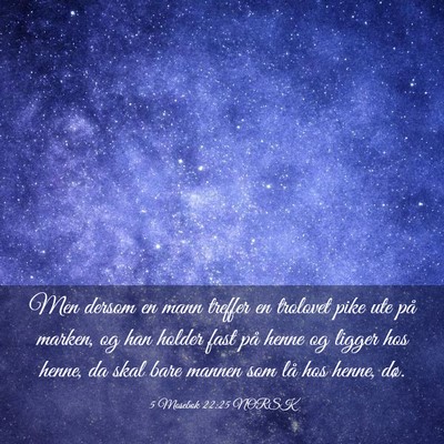 Picture 03 - 5 Mosebok 22:25 NORSK - Men dersom en mann treffer en trolovet pike ute - Bible Verse Picture
