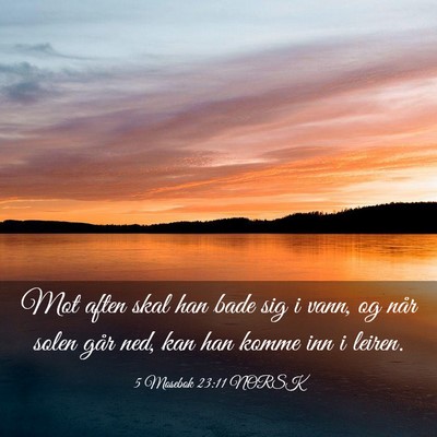 Picture 03 - 5 Mosebok 23:11 NORSK - Mot aften skal han bade sig i vann, og når solen - Bible Verse Picture