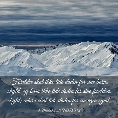 Picture 03 - 5 Mosebok 24:16 NORSK - Foreldre skal ikke lide døden for sine barns - Bible Verse Picture