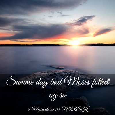 Picture 03 - 5 Mosebok 27:11 NORSK - Samme dag bød Moses folket og - Bible Verse Picture