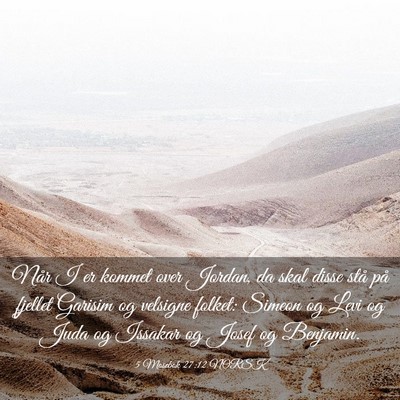 Picture 03 - 5 Mosebok 27:12 NORSK - Når I er kommet over Jordan, da skal disse stå - Bible Verse Picture