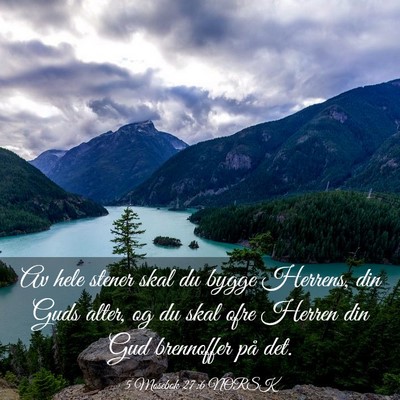 Picture 03 - 5 Mosebok 27:6 NORSK - Av hele stener skal du bygge Herrens, din Guds - Bible Verse Picture