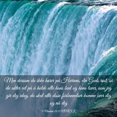 Picture 03 - 5 Mosebok 28:15 NORSK - Men dersom du ikke hører på Herrens, din Guds - Bible Verse Picture