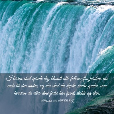 Picture 03 - 5 Mosebok 28:64 NORSK - Herren skal sprede dig blandt alle folkene fra - Bible Verse Picture
