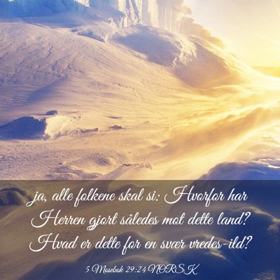 Picture 03 - 5 Mosebok 29:24 NORSK - ja, alle folkene skal si: Hvorfor har Herren - Bible Verse Picture