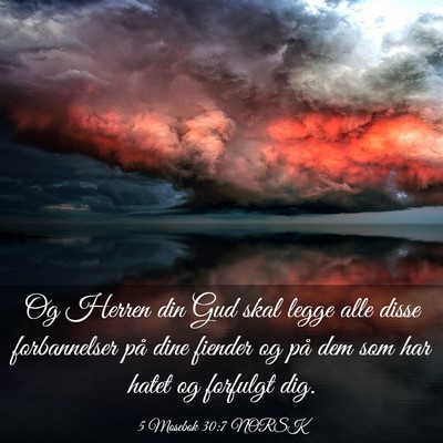 Picture 03 - 5 Mosebok 30:7 NORSK - Og Herren din Gud skal legge alle disse - Bible Verse Picture