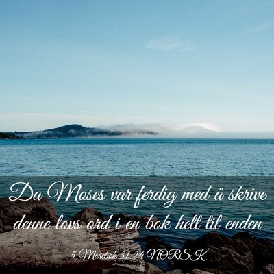 Picture 03 - 5 Mosebok 31:24 NORSK - Da Moses var ferdig med å skrive denne lovs ord - Bible Verse Picture