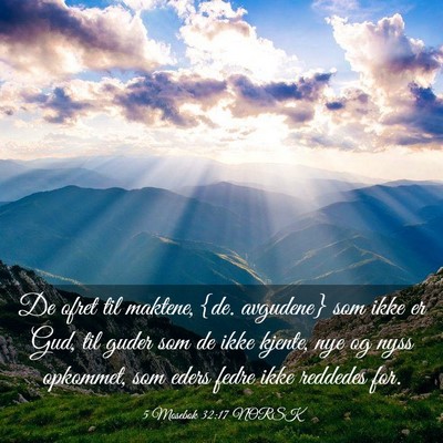 Picture 03 - 5 Mosebok 32:17 NORSK - De ofret til maktene, {de. avgudene} som ikke er - Bible Verse Picture