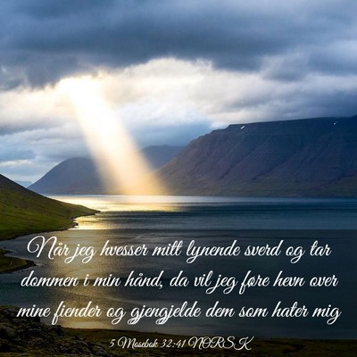 Picture 03 - 5 Mosebok 32:41 NORSK - Når jeg hvesser mitt lynende sverd og tar dommen - Bible Verse Picture