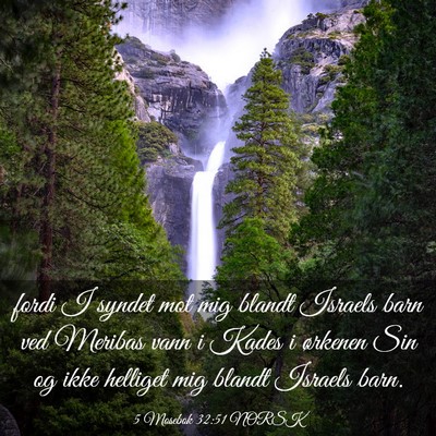 Picture 03 - 5 Mosebok 32:51 NORSK - fordi I syndet mot mig blandt Israels barn ved - Bible Verse Picture