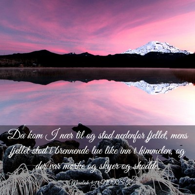 Picture 03 - 5 Mosebok 4:11 NORSK - Da kom I nær til og stod nedenfor fjellet, mens - Bible Verse Picture