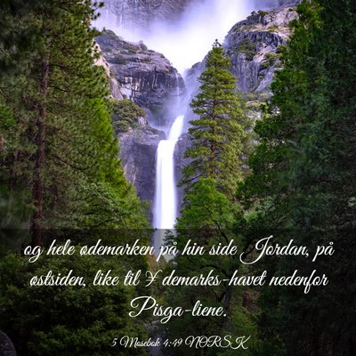 Picture 03 - 5 Mosebok 4:49 NORSK - og hele ødemarken på hin side Jordan, på - Bible Verse Picture