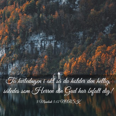 Picture 03 - 5 Mosebok 5:12 NORSK - Ta hviledagen i akt så du holder den hellig, - Bible Verse Picture